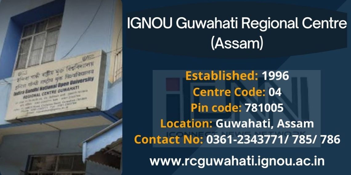 IGNOU Guwahati Regional Centre Admission Course Fee Contact IGNOU Guwahati Regional Centre Admission Course Fee Contact