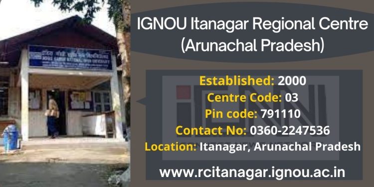 IGNOU Itanagar Regional Centre (Arunachal Pradesh)