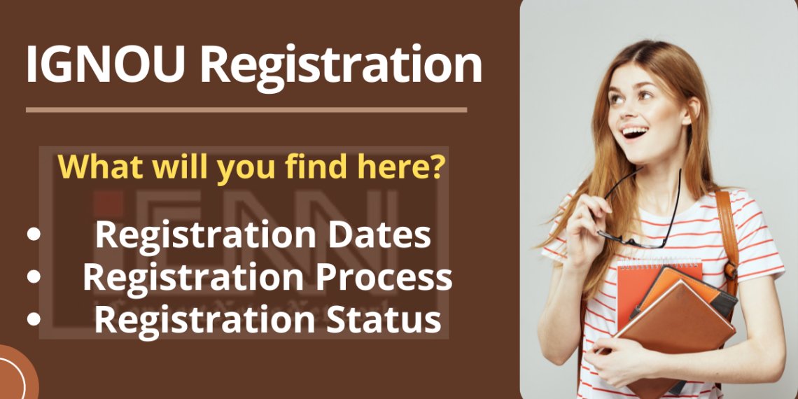 IGNOU Registration 2024 Last Date, Status, Login & Details