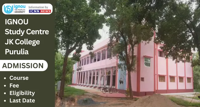 IGNOU Study Centre JK College Purulia